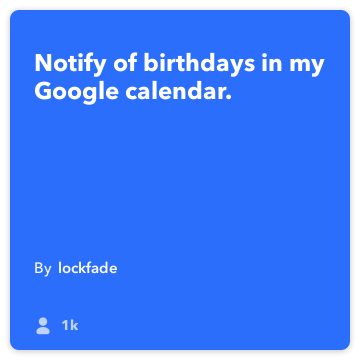 IFTTT Oppskrift: Hold av bursdager i min Google kalender. kobler google-kalender til push