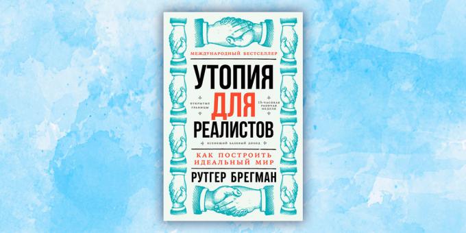 Verdien av arbeidet til allmennheten er ikke alltid lik sin etterspørsel: Rutger Bregman, "Utopia for realister"