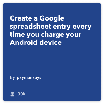 IFTTT Oppskrift: Log hver gang du lader telefonen til en Google-regneark kobler android-batteri til google-stasjon