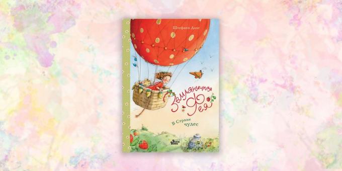 bøker for barn: "Strawberry fe. In Wonderland ", Stephanie Dahle