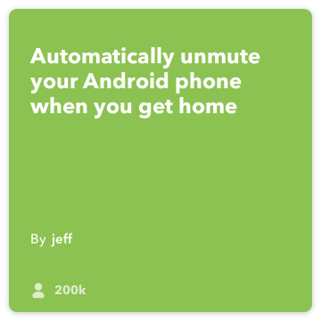 IFTTT Oppskrift: Lyd på telefonen min når jeg kommer hjem kobler android-plassering til android-enhet
