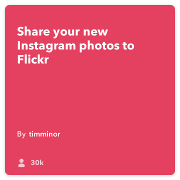 IFTTT Oppskrift: Last opp ny Instagram bilder til Flickr kobler instagram til flickr