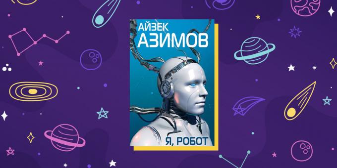 Science fiction: "I, Robot", av Isaac Asimov
