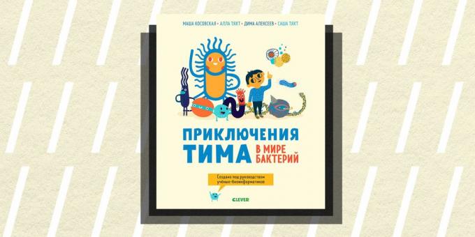 Non / fiction i 2018: "The Adventures of Tim i verden av bakterier," Maria Kosovo, Alla Taht, Dmitri Alexeev