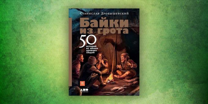 Bøker om verden rundt oss, "Tales from grotten. 50 historier fra livet til de gamle folk, "Stanislaus Drobyshevskiy