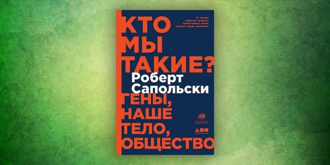 Bøker om omverdenen: "Hvem er vi? Gener, vår kropp, samfunn, "Robert Sapolsky