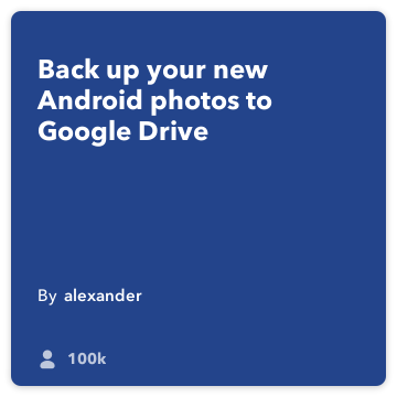 IFTTT Oppskrift: Last opp dine Android-bilder til Google Disk kobler android-bilder til google-stasjon